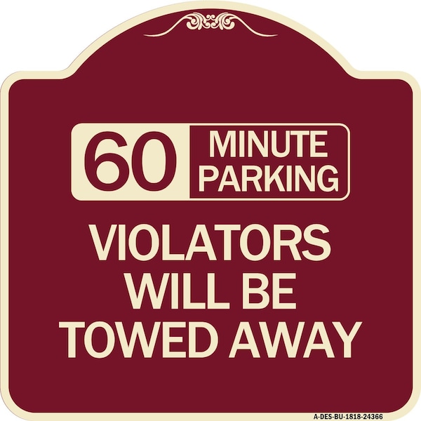 60 Minute Parking Violators Will Towed Away Heavy-Gauge Aluminum Sign, 18" x 18", BU-1818-24366